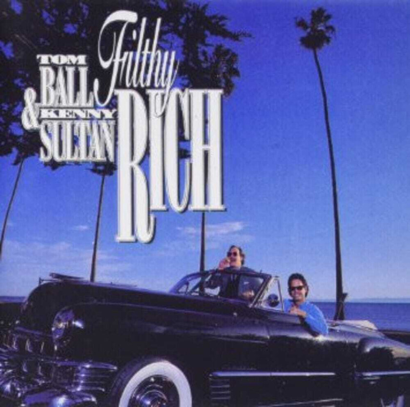 Tom Ball, Kenny Sultan Filthy Rich CD