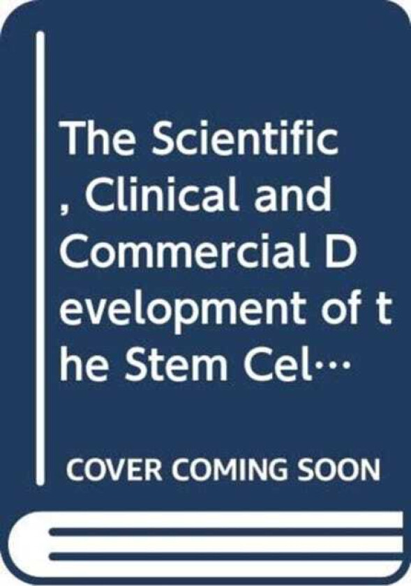 The Scientific, Clinical and Commercial Development of the Stem Cell From Radiobiology to Regenerative Medicine