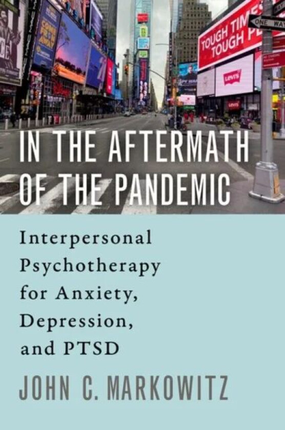 In the Aftermath of the Pandemic av John C. (Professor of Clinical Psychiat Markowitz
