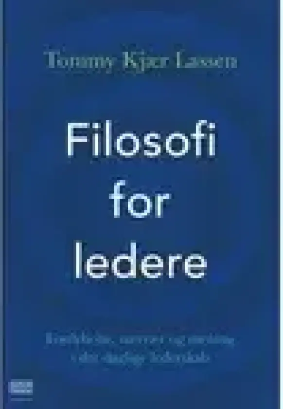 Filosofi for ledere | Tommy Kjær Lassen | Språk: Dansk