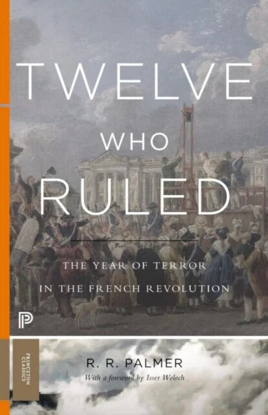 Twelve Who Ruled av R. R. Palmer