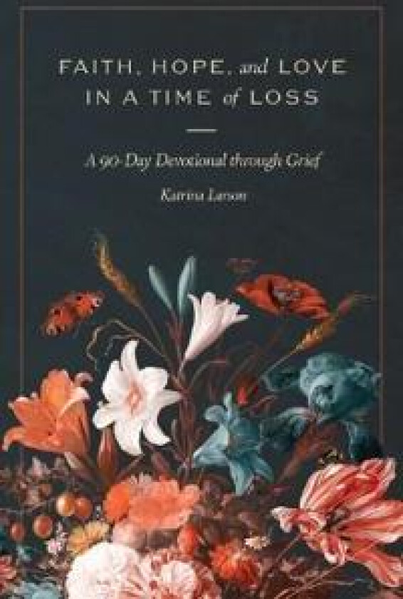 Faith, Hope, and Love in a Time of Loss