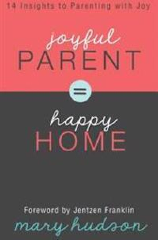 Joyful Parent = Happy Home