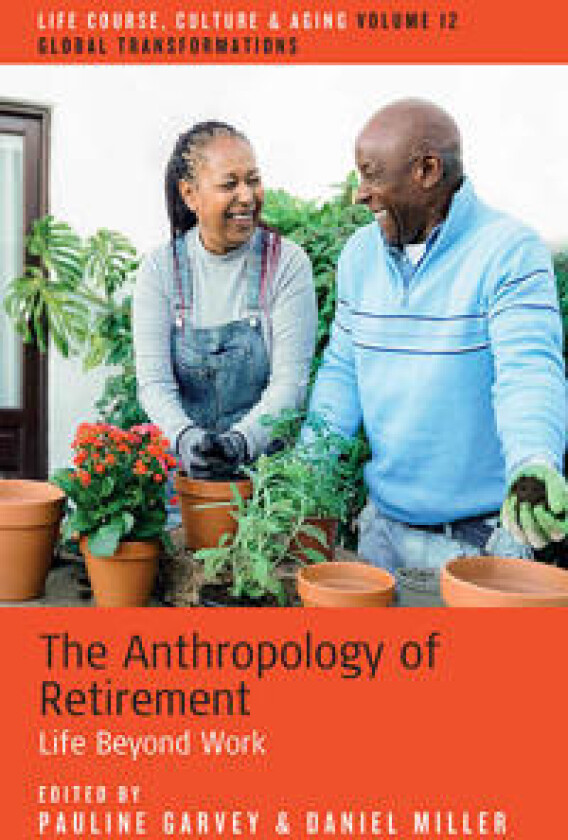 The Anthropology of Retirement