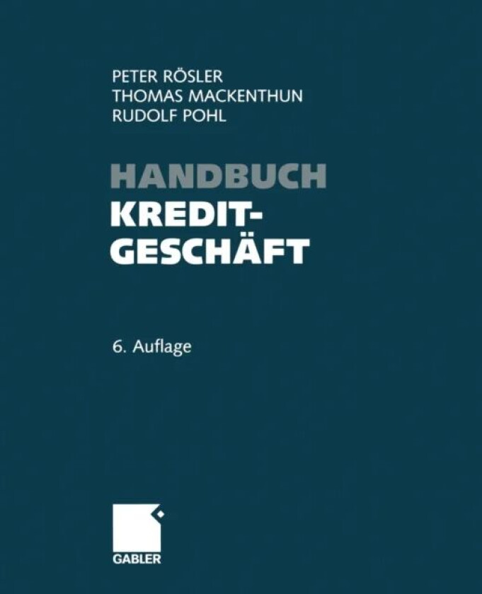 Handbuch Kreditgeschaft av Peter Roesler, Thomas Mackenthun, Rudolf Pohl
