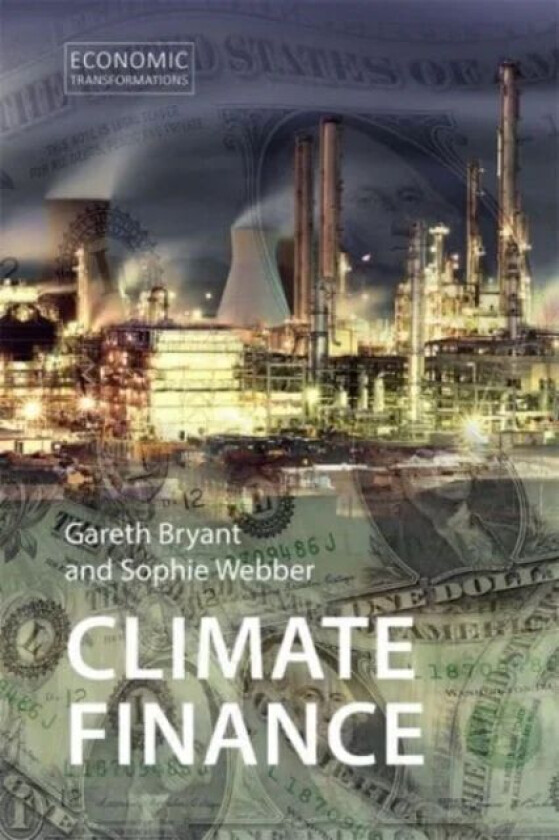Climate Finance av Dr Gareth (University of Sydney) Bryant, Dr Sophie (University of Sydney) Webber