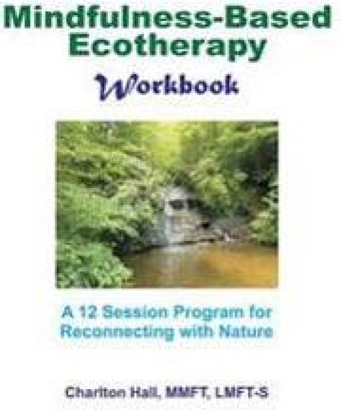 Mindfulness-Based Ecotherapy Workbook