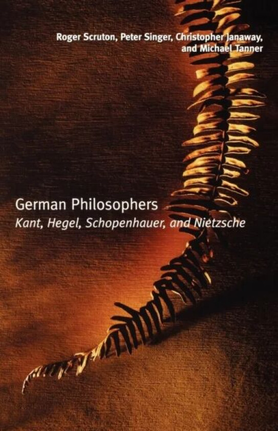 German Philosophers av Roger (Visiting Professor Visiting Professor Birkbeck College University of London) Scruton, Peter (DeCamp Professor of Bioethi