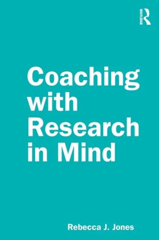Coaching with Research in Mind av Rebecca J. Jones