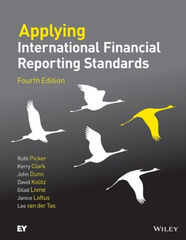 Applying IFRS Standards av Ruth (Ernst & Young) Picker, Kerry (Ernst & Young) Clark, John (University of Strathclyde) Dunn, David Kolitz, Gila