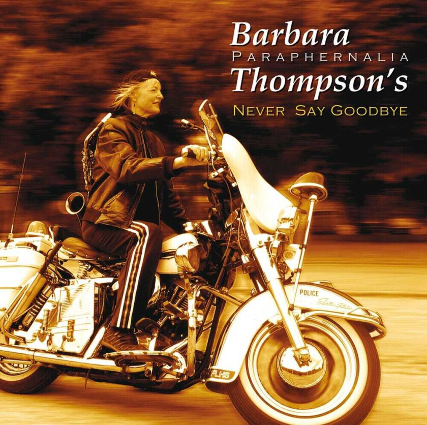 Barbara Thompson Never Say Goodbye CD