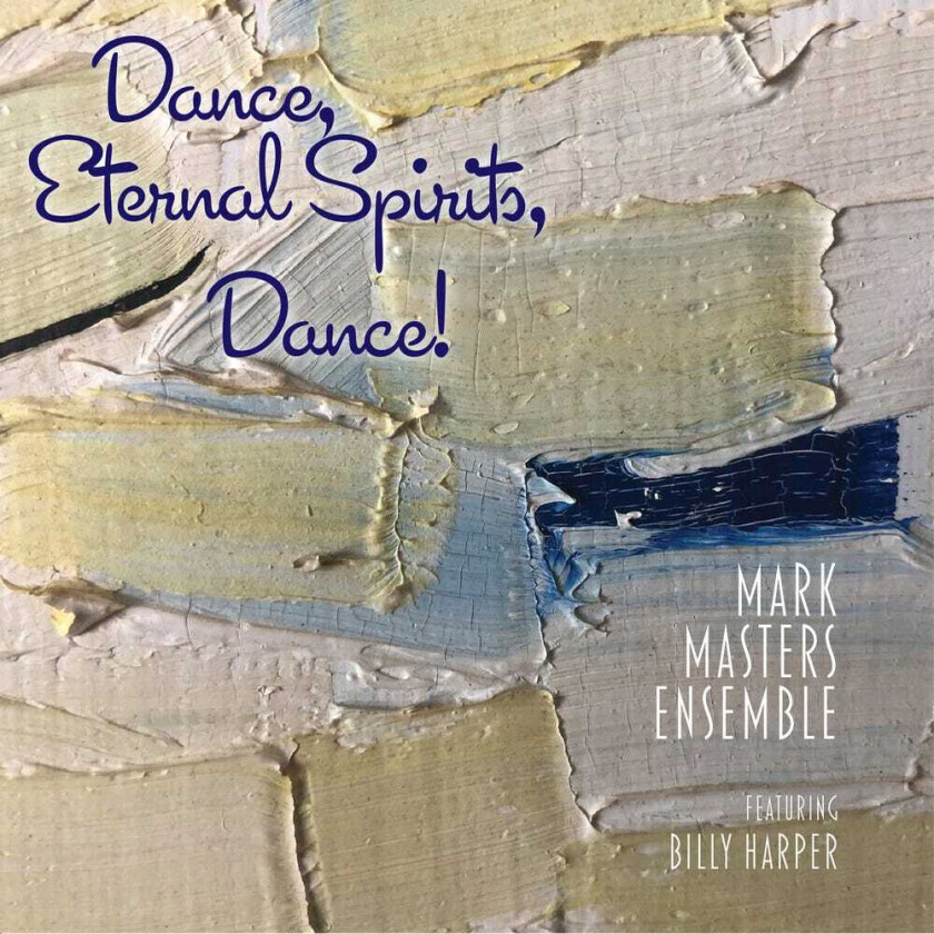 Mark Masters, Billy Harper Dance, Eternal Spirits, Dance CD