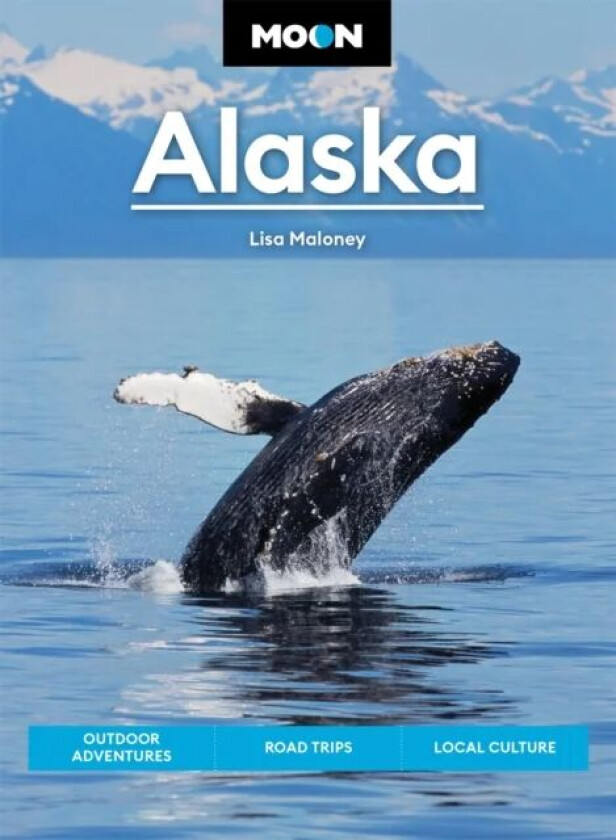 Moon Alaska (Third Edition) av Lisa Maloney