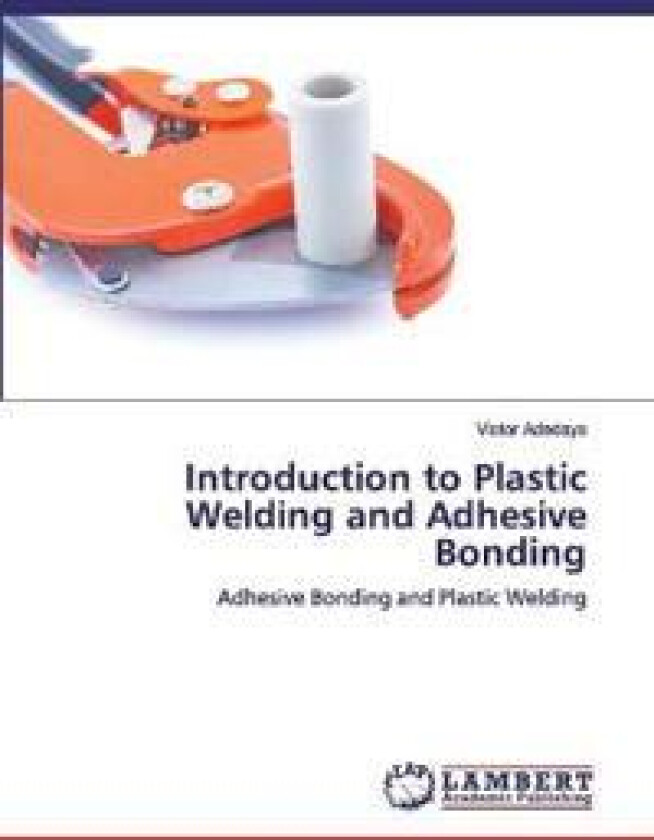 Introduction to Plastic Welding and Adhesive Bonding