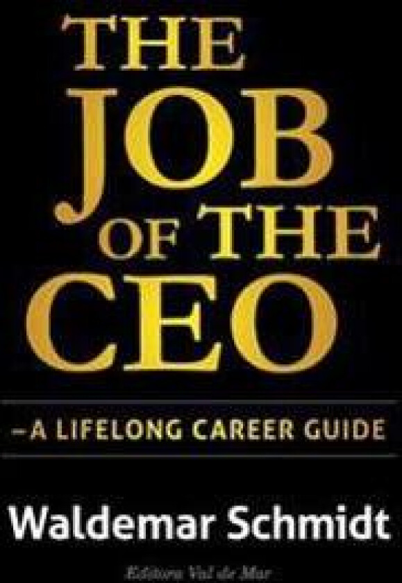 The Job of the CEO: A Lifelong Career Guide