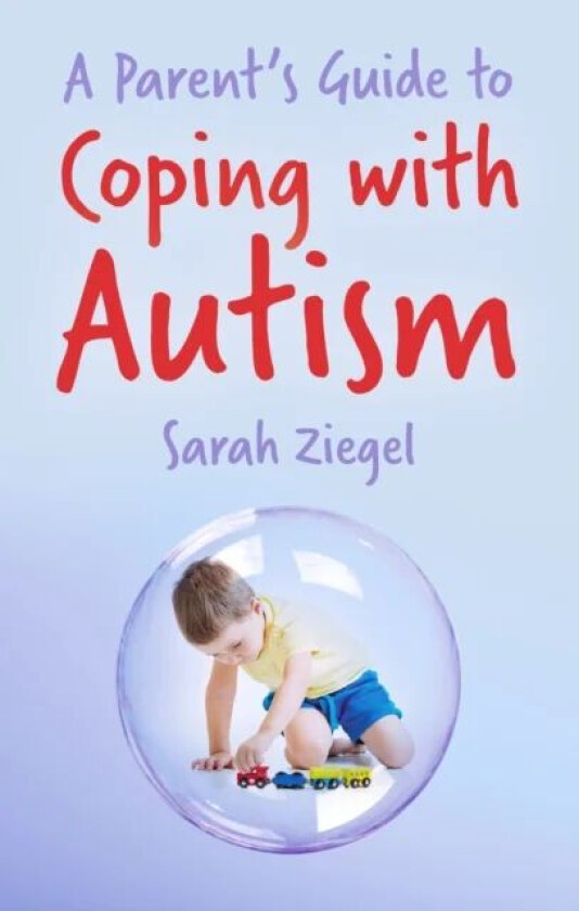 A Parent's Guide to Coping with Autism av Sarah Ziegel