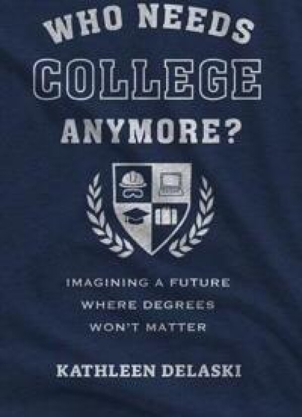 Who Needs College Anymore?