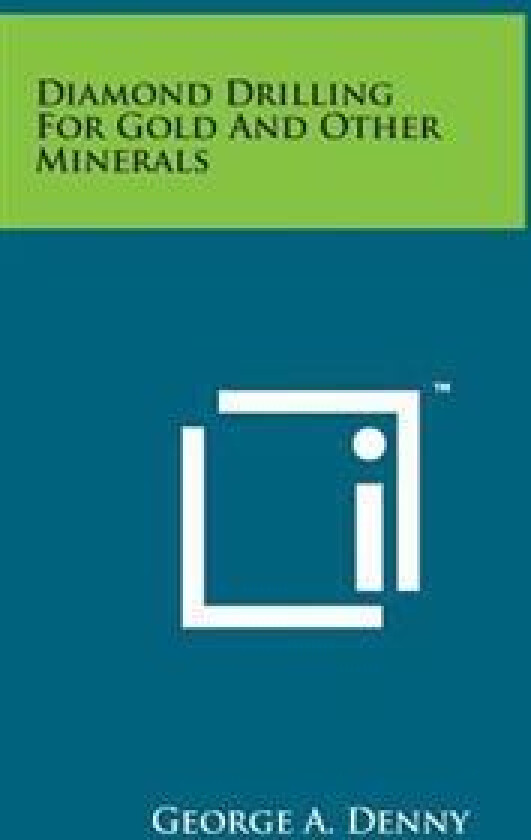 Diamond Drilling for Gold and Other Minerals