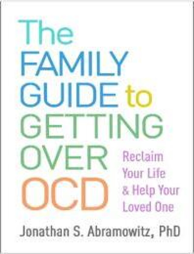 The Family Guide to Getting Over OCD
