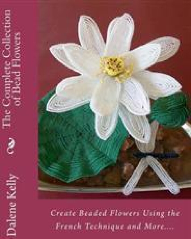 The Complete Collection of Bead Flowers