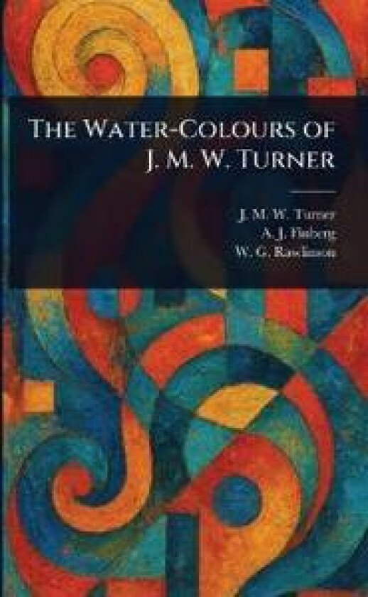 The Water-Colours of J. M. W. Turner