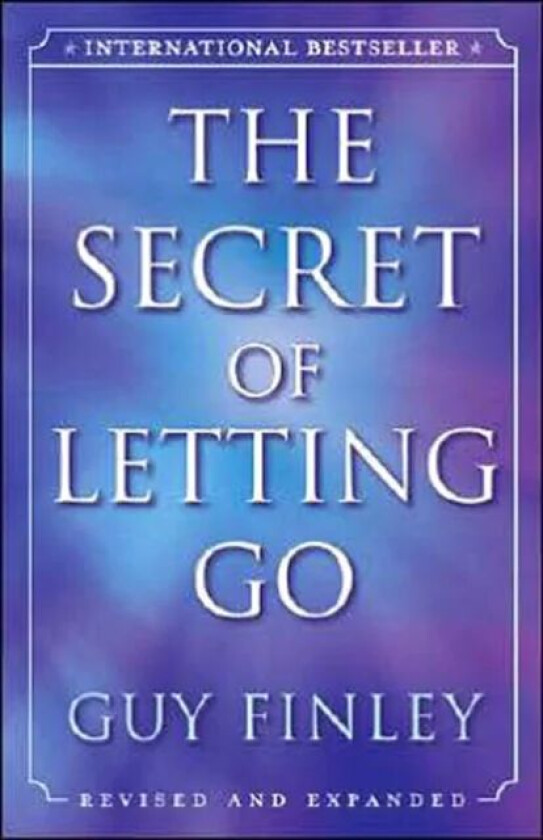 The Secret of Letting Go av Guy Finley