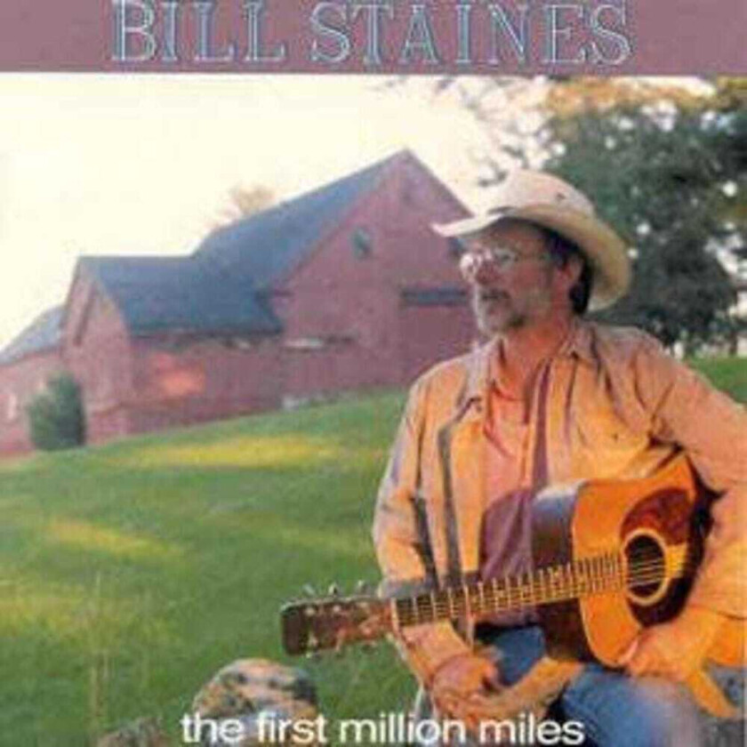 Bill Staines First Million Miles CD