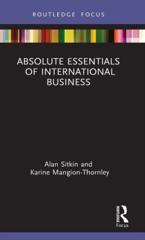 Absolute Essentials of International Business av Alan (Regents University UK) Sitkin, Karine Mangion-Thornley
