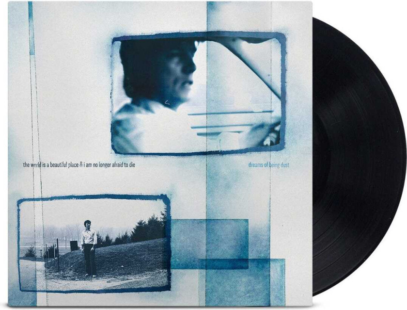 The World Is A Beautiful Place & I Am No Longer Afraid To Die Dreams of Being Dust LP/Vinyl