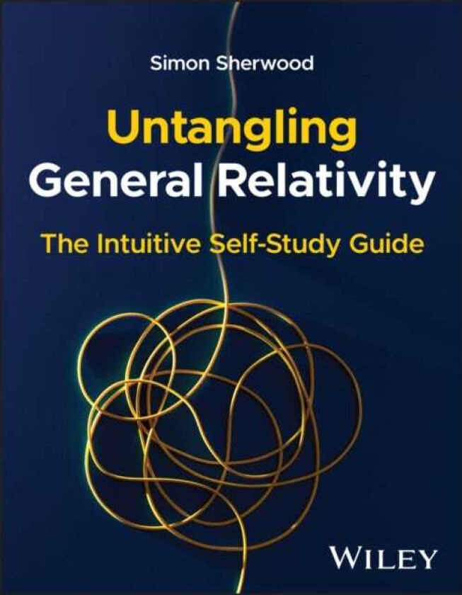 Untangling General Relativity: The Intuitive Self Study Guide