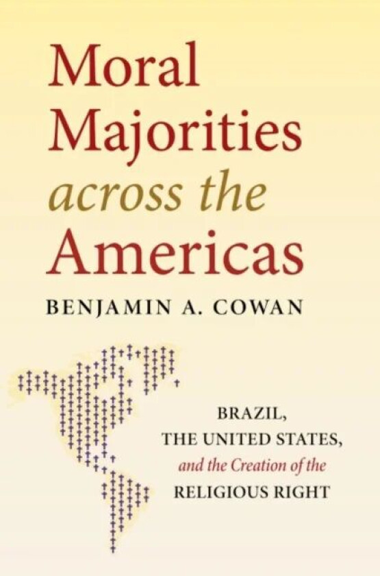 Moral Majorities across the Americas av Benjamin A. Cowan