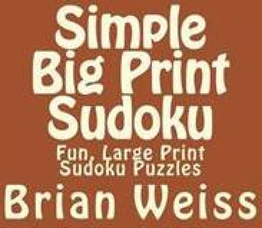 Simple Big Print Sudoku: Fun, Large Print Sudoku Puzzles