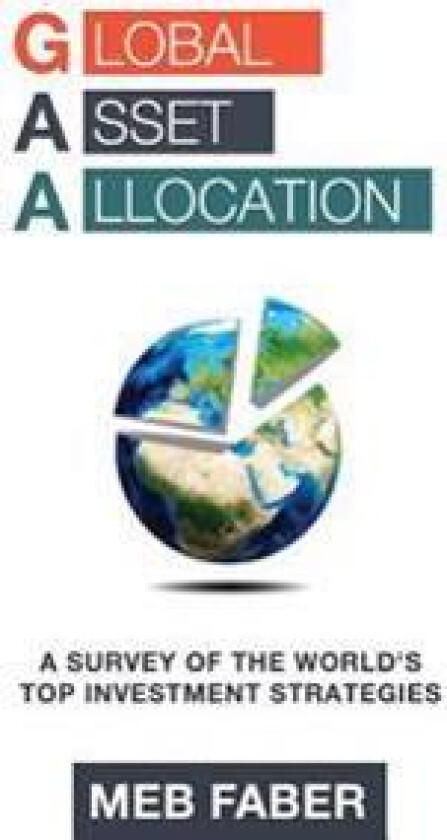 Global Asset Allocation: A Survey of the World's Top Asset Allocation Strategies