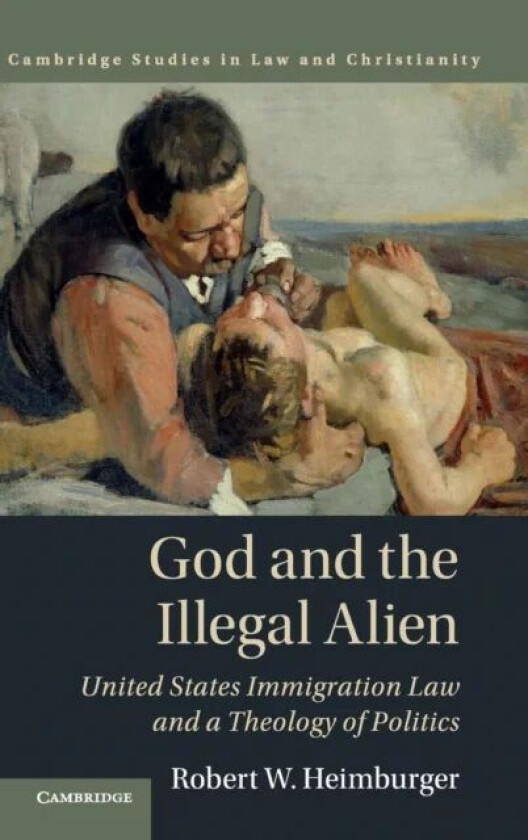 God and the Illegal Alien av Robert W. Heimburger