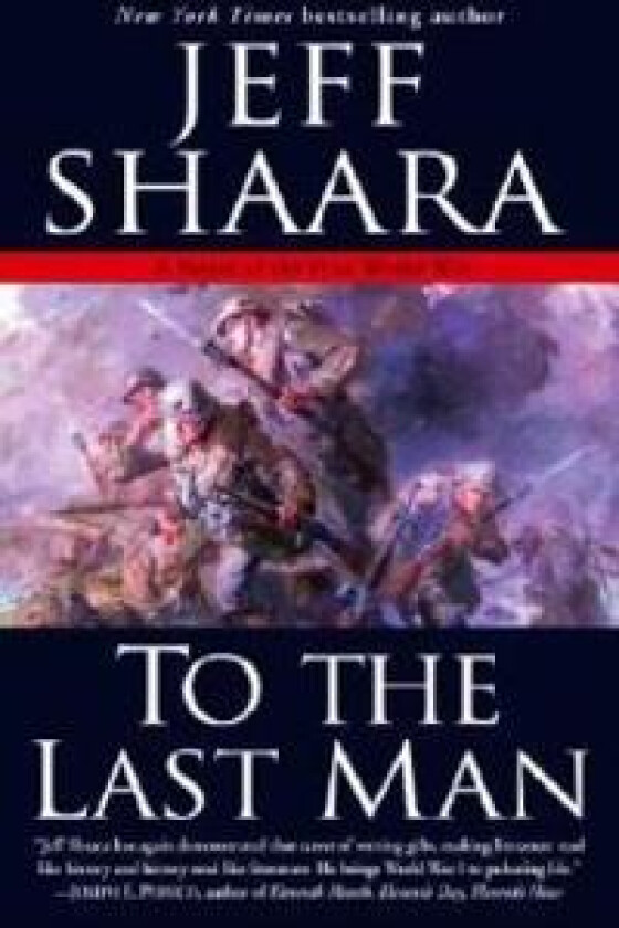 To the Last Man: A Novel of the First World War
