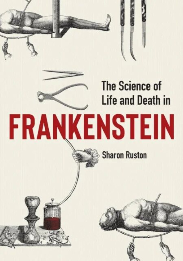Science of Life and Death in Frankenstein, The av Sharon Ruston