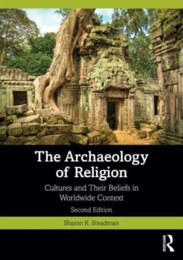The Archaeology of Religion av Sharon R. (State University of New York at Cortland USA) Steadman