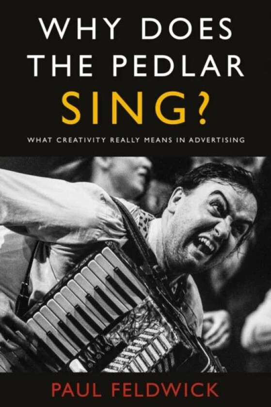 Why Does The Pedlar Sing? av Paul Feldwick