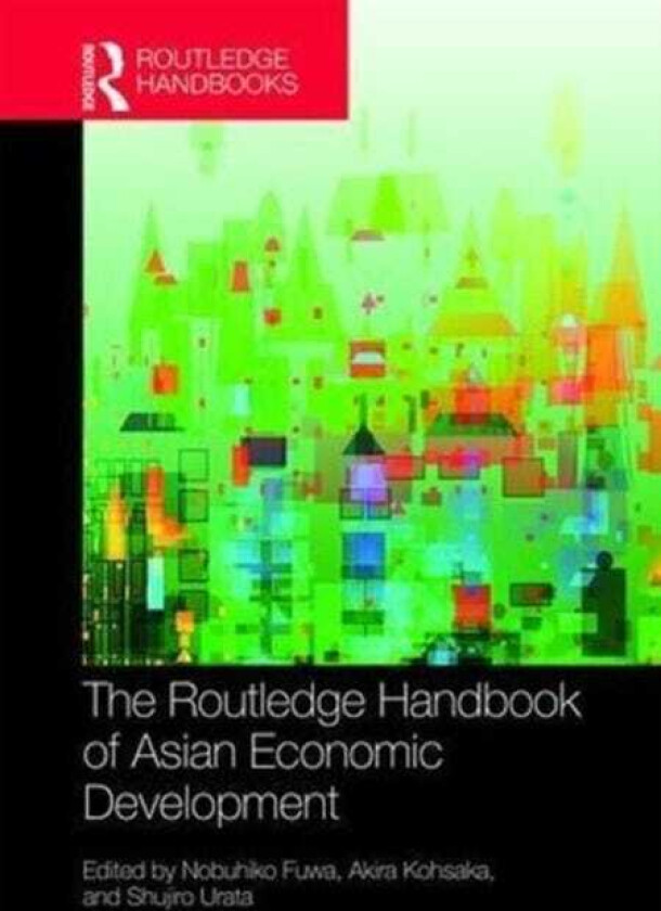The Routledge Handbook of Asian Economic Development