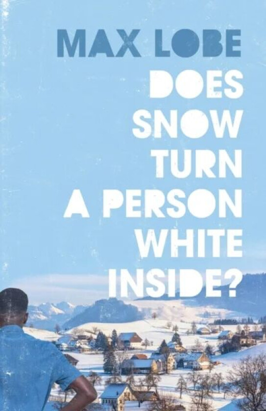 Does Snow Turn a Person White Inside av Ros Max Lobe