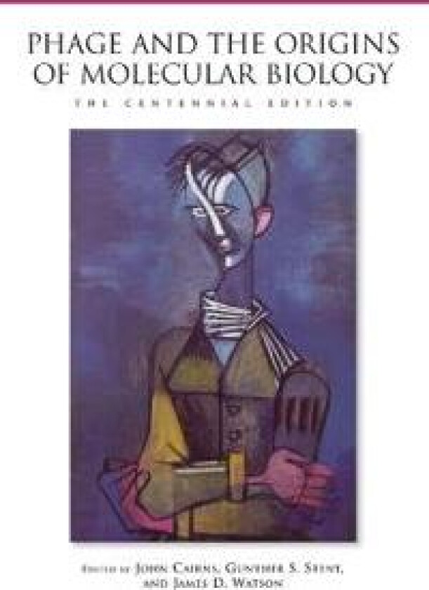 Phage and the Origins of Molecular Biology, the Centennial Edition