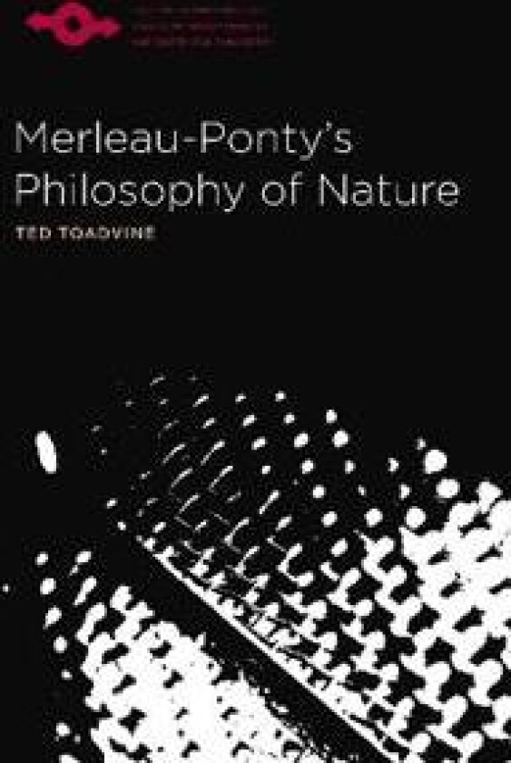 Merleau-Ponty's Philosophy of Nature