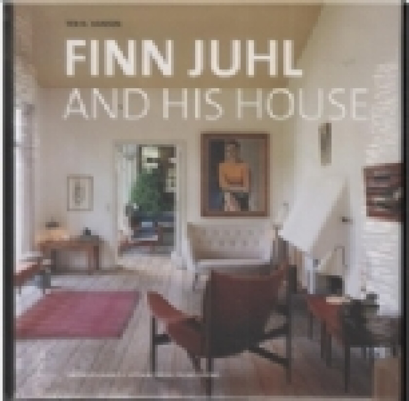 Finn Juhl and his House | Per H. Hansen | Språk: Dansk