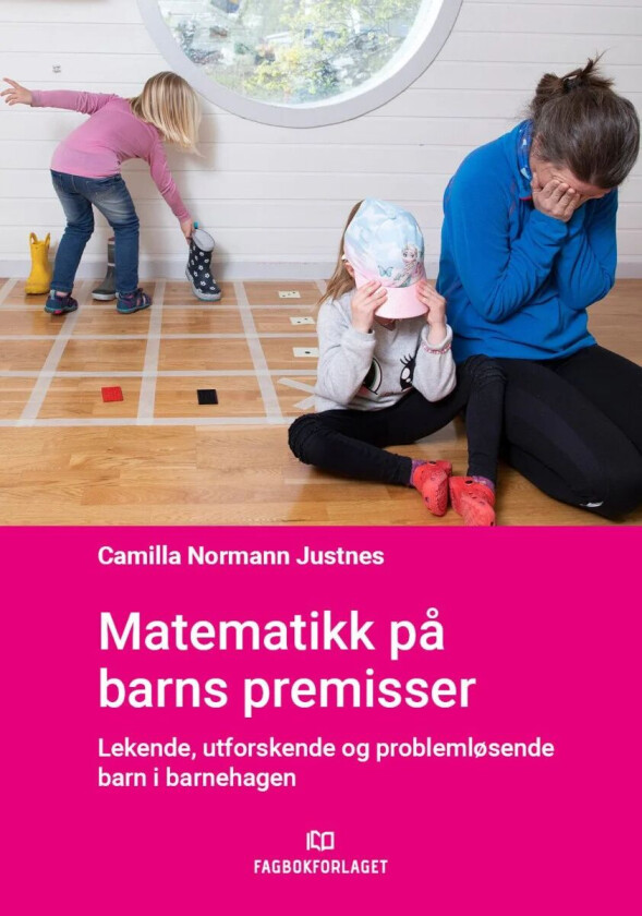 Matematikk på barns premisser av Camilla Normann Justnes