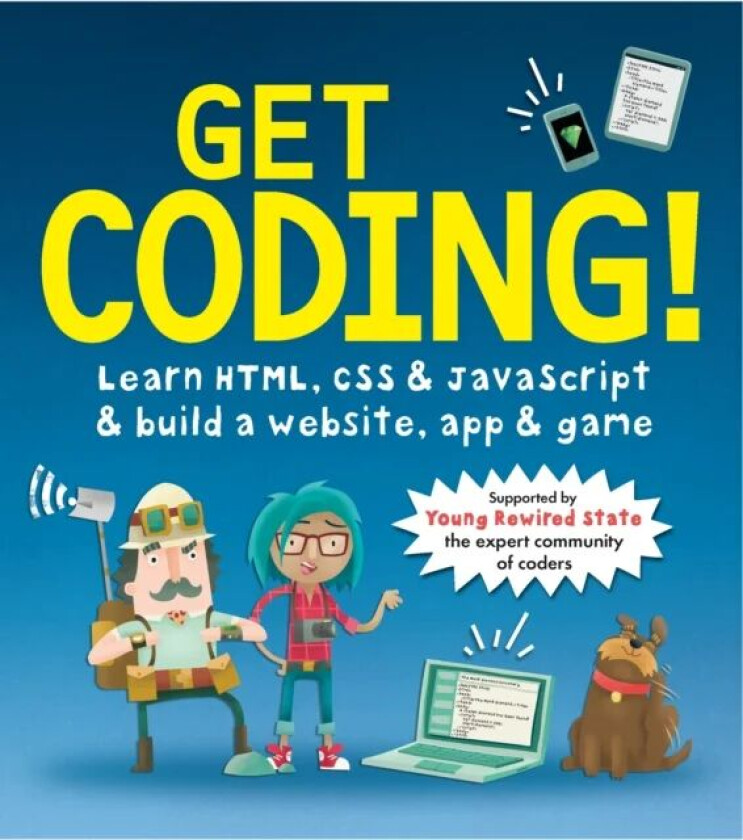 Get Coding! Learn HTML, CSS, and JavaScript and Build a Website, App, and Game av Young Rewired State