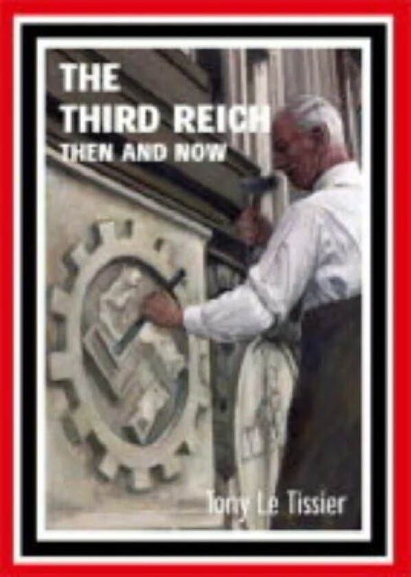 Third Reich: Then and Now av Tony Le Tissier