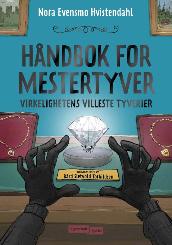 Håndbok for mestertyver av Nora Evensmo Hvistendahl