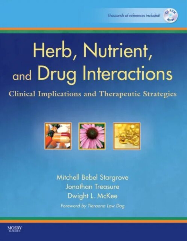 Herb, Nutrient, and Drug Interactions av Mitchell Bebel (Founder/Developer IBIS: The Integrative BodyMind Information System Stargrove, MedicineWorks.