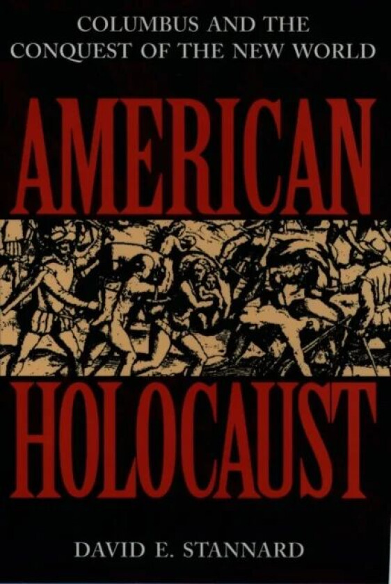 American Holocaust av David E. (Professor of American Studies Professor of American Studies University of Hawaii Manoa) Stannard