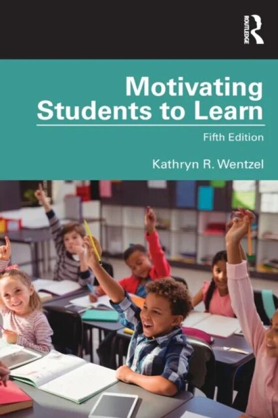 Motivating Students to Learn av Kathryn (University of Maryland) Wentzel